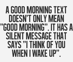 Good Morning Text, Now Quotes, Good Morning Quotes For Him, Morning Quotes For Him, Morning Love Quotes, Morning Texts, Good Morning Texts, Good Morning Love, Love Quotes For Her