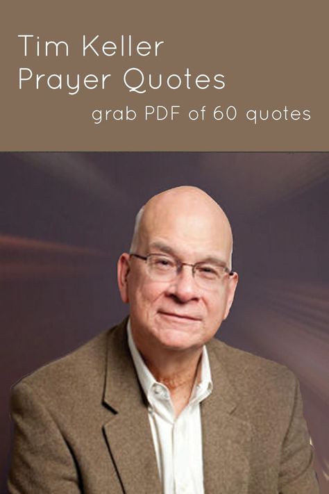 Tim Keller is the founding pastor of Redeemer Presbyterian Church in New York City, New York and author of Prayer: Experiencing Awe and Intimacy with God. Here are 60 of his prayer quotes to encourage and inspire you. #prayer #godquotes #timkeller Timothy Keller Quotes, Tim Keller Quotes, Christian Quotes Images, Intimacy With God, Quotes To Encourage, Tim Keller, Timothy Keller, Church Bulletin, Strong Faith