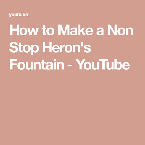 How to Make a Non Stop Heron's Fountain - YouTube Heron's Fountain, Heron Fountain, Science Tricks, Diy Fountain, Perpetual Motion, How To Make Slime, Amazing Life Hacks, Water Activities, Science For Kids