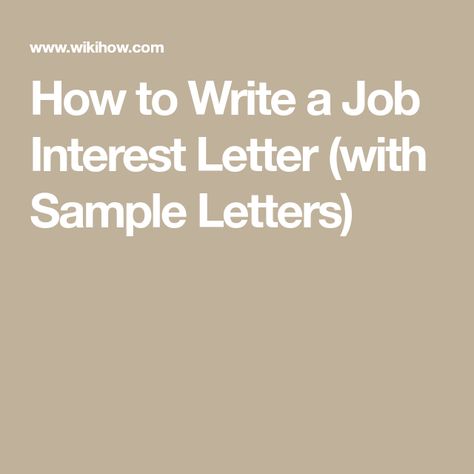 How to Write a Job Interest Letter (with Sample Letters) Job Letter, Write A Letter, What To Write, 12 Steps, Job Seeker, Letter Writing, A Letter, Helpful Hints, Writing