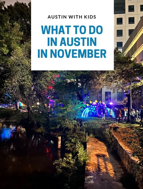 What to do in Austin in November Austin Texas With Kids, Austin With Kids, November Events, To Do In Austin Texas, Texas Girls, Visit Austin, In November, Austin Texas, Austin Tx