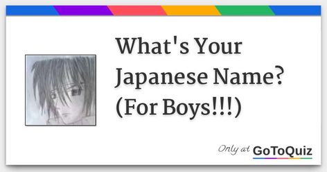 Results: What's Your Japanese Name? (For Boys!!!) Japanese Anime Names, Anime Names List, Your Japanese Name, Japanese Last Names, Japanese Boy Names, Name For Boys, Twin Boy Names, Names For Boys List, Aesthetic Japanese