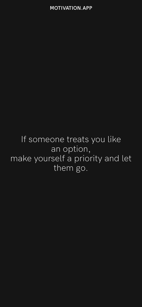 You’re Not An Option, Priority Not An Option Quote, If They Treat You Like An Option Quotes, Not Someones Priority, Priority Option Quotes, Being Priority Quotes Relationships, If You Treat Me Like An Option Quotes, Friendship Priority Quotes, Don’t Make Someone A Priority