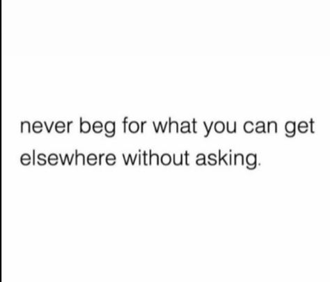 I’m Not Begging, Begging For Bare Minimum Quotes, Begging For The Bare Minimum Quotes, I Don’t Beg Quotes, Not Begging Quotes, Not Begging People To Be In My Life, Begging Quotes, Beg For Love, Love Tweets