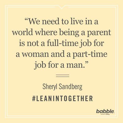 "We need to live in a world where being a parent is not a full-time job for a woman and a part-time job for a man." -Sheryl Sandberg  #momlife #parenting #parents #dadlife Single Parent Quotes, Sentimental Quotes, Job Quotes, Parents Quotes Funny, Single Quotes, Single Mom Quotes, Full Time Job, Perfection Quotes, Single Parenting