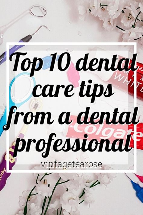 Top 10 Dental Care Tips From A Dental Professional, Oral Hygiene, Oral Health, Dentist, Practice Good Dental Health, Dental Care, Tips and Tricks, Colgate, Fluoride, Improve Your Dental Hygiene/Health, Inter-dental Brushes, Know How, Dental Health Education, Blogger,  WordPress Blogger, Flatlays Tooth Decay Remedies, Remedies For Tooth Ache, Teeth Health, Oral Care Routine, How To Prevent Cavities, Gum Care, Oral Health Care, Dental Hygiene, Tooth Decay