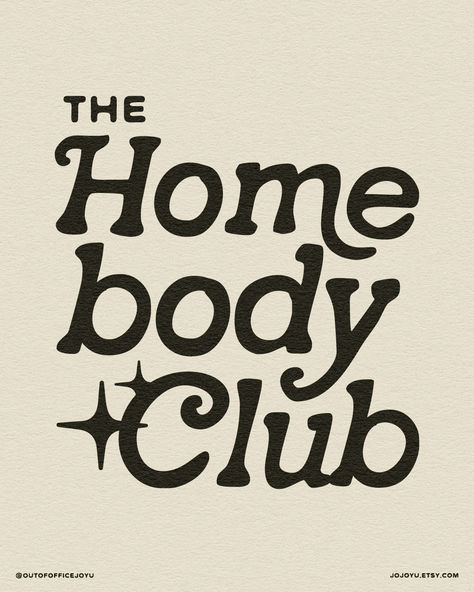 homebody club retro style type typography digital download art print The Homebody Club Print, The Homebody Club, Cozy Typography, Office Art Room, Homebody Aesthetic, Art Room Wall, Homebody Club, Trending Prints, Retro Typography