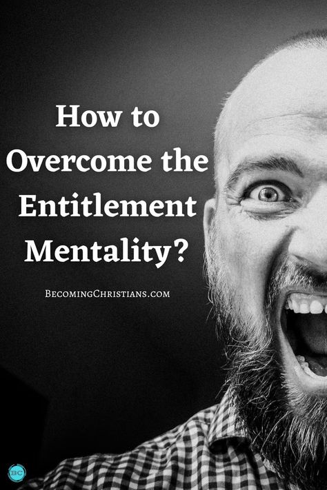 How to Overcome the Entitlement Mentality? The Bible, Einstein, Spirituality, Bible, Albert Einstein