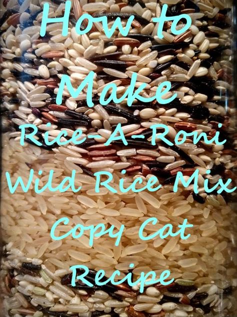 Rice A Roni Wild Rice Seasoning, Wild Grain Rice Recipes, How To Season Wild Rice, Diy Rice A Roni Recipe, Wild Rice Mix Recipes, Homemade Rice A Roni Recipes, Rice A Roni Copycat Recipe, Rice A Roni Long Grain And Wild Rice Recipes, Diy Rice A Roni Seasoning Mixes