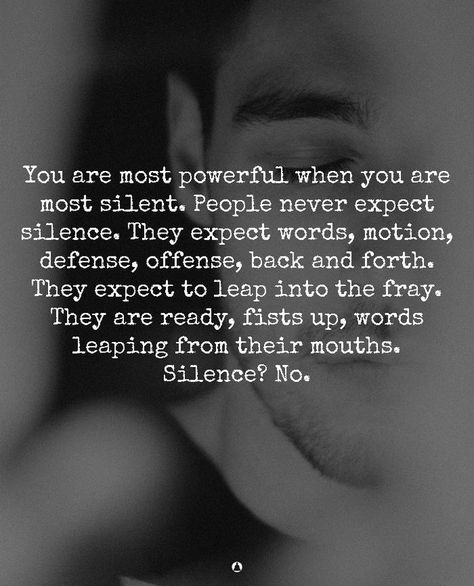 Silence Is Powerful Quotes, Power Of Silence Quotes, The Power Of Silence, Power Of Silence, Silence Quotes, Faith Walk, The Fray, Clear Mind, Powerful Quotes