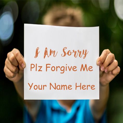 Write Name Sorry Plz Forgive Me Greeting Cards Image Sorry Template, Sorry To Girlfriend, Sorry Friend, Sorry Images, Apologizing Quotes, Love Images With Name, I Am Really Sorry, Name Quotes, Greeting Card Image