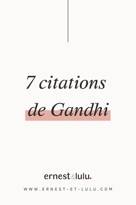 ernest&lulu - Les 7 citations écologie et inspirantes du mois Encouragement Citation, Citation Gandhi, Citation Encouragement, Citation Positive, Mantra, Graffiti, Encouragement