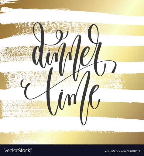 Dinner Time Quotes, Text Motivation, Background Calligraphy, Matching Pictures, Positive Quote, Time Quotes, Dinner Time, Hand Lettering, Adobe Illustrator