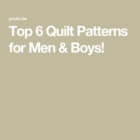 Top 6 Quilt Patterns for Men & Boys! Male Quilt Patterns Free, Men Quilt Patterns, Quilts For Teenage Boys, Quilt Patterns For Men, Masculine Quilt Patterns, Quilts For Men, Quilts For Men Patterns, Guy Quilts, Making Quilts