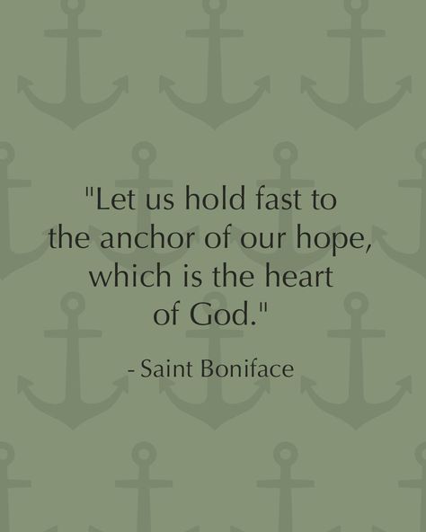 Today we celebrate the feast of Saint Boniface. "Let us hold fast to the anchor of our hope, which is the heart of God." Saint Boniface, pray for us. Hope Light, Light Of Christ, Hold Fast, The Anchor, Pray For Us, Hold On, Let It Be, Celebrities