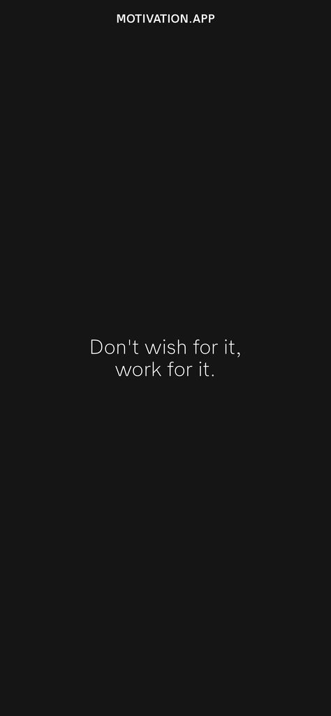 Don’t Wish For It Work For It Quote, Don’t Wish For It Work For It Wallpaper, Dont Wish For It Work For It Wallpaper, Don't Wish For It Work For It, Wl Motivation Wallpaper, Work In Progress Aesthetic, Don’t Wish For It Work For It, If You Want It Work For It, Peaceful Era