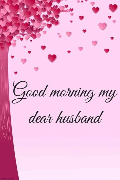 Good Morning For Hubby, Good Morning Husband Romantic, Good Morning My Husband, Good Morning Husband Quotes, Good Morning Hubby, Romantic Good Morning Message, Good Morning Husband, Love Quotes For Him Husband, Good Morning My Dear