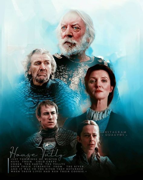 House Tully (with Donald Sutherland as Cat’s father) fan art. Game of Thrones. Tully Game Of Thrones, House Tully, Ser Jorah Mormont, Game Of Thrones Poster, Game Of Thrones Books, Game Of Thrones Cast, Game Of Thrones Artwork, Game Of Thrones Tv, Game Of Thrones Quotes