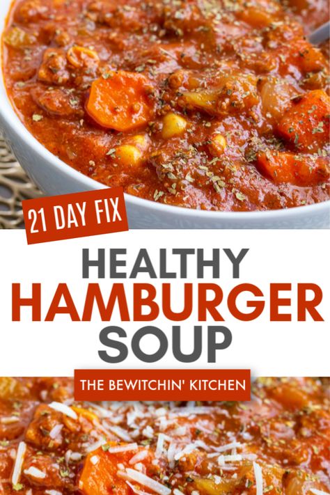 Fixate Soup Recipes, 21 Day Fix Soup Recipes, 21 Day Fix Hamburger Recipes, Beachbody Containers, Fixate Meals, Best Hamburger Soup Recipe, Diet Reset, Hamburger Soup Recipe, Easy Hamburger Soup