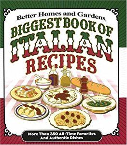 Biggest Book of Italian Recipes by Better Homes and Gardens Cookie Cookbook, Best Italian Recipes, Family Cookbook, Italian Recipes Authentic, Italian Cooking, Vintage Cookbooks, Homes And Gardens, French Food, Big Book