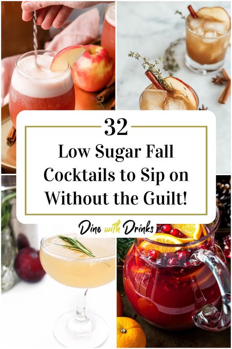 Collage of 4 low sugar fall cocktails. Low Cal Alcoholic Drinks, Fall Mixed Drinks, Low Sugar Alcoholic Drinks, Low Sugar Alcohol, Fall Cocktails Easy, Fall Drinks Alcohol, Healthy Mixed Drinks, Fall Punch Recipes, Low Calorie Alcoholic Drinks