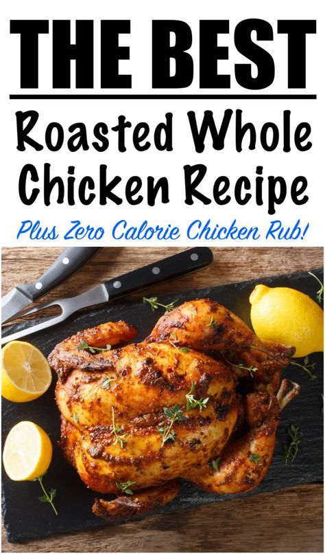 Low Calorie Chicken Dinner Recipes, Roast Chicken Rub, Best Whole Chicken Recipe, Healthy Roasted Chicken, Low Calorie Chicken Recipes, Baked Whole Chicken, Roasted Chicken Recipes, Roaster Oven Recipes, Meal Prep Low Carb