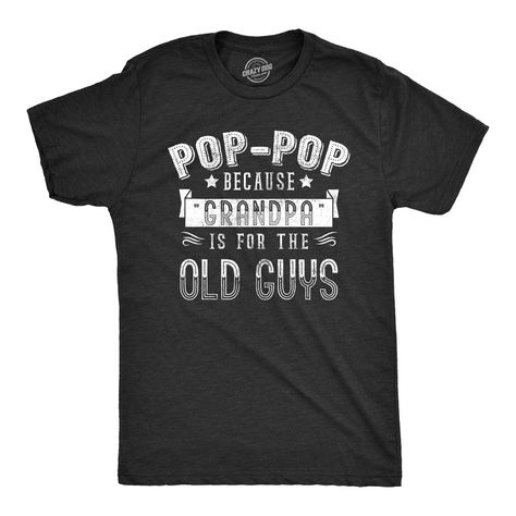 Shirt For Women Stylish, Cricut Clothes, Grandpa Shirts, Happy Birthday Cards Diy, Pop Pop Shirts, Pun Shirts, Cricut Shirts, Papa Shirt, Grandpa Shirt