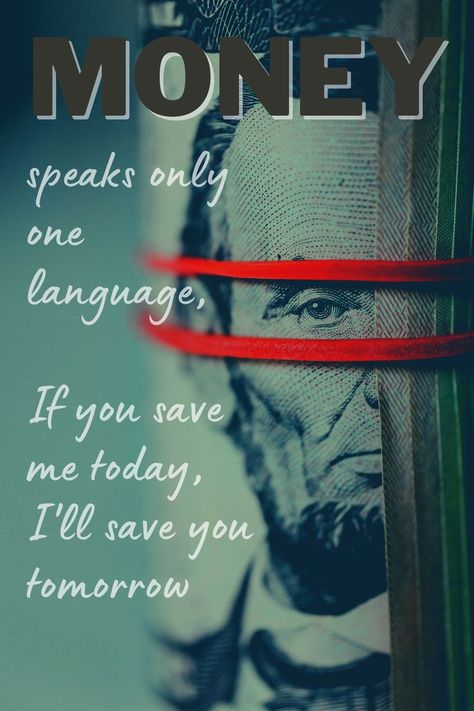 Money speaks only one language, If you save me today, I'll save you tomorrow. Speak Quotes, Success Habits, First Language, Motivational Quotes For Life, Quotes For Life, Save You, Save Yourself, For Life, Motivational Quotes