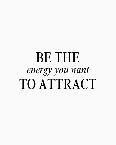 Be the energy you want to attract. - Motivational quotes that inspire positive thoughts. Be The Energy You Want To Attract, Smart Person, Accept Myself, Prayer Vision Board, Energy Quotes, A New Me, Quotes That Inspire, Saved Pins, 2025 Vision