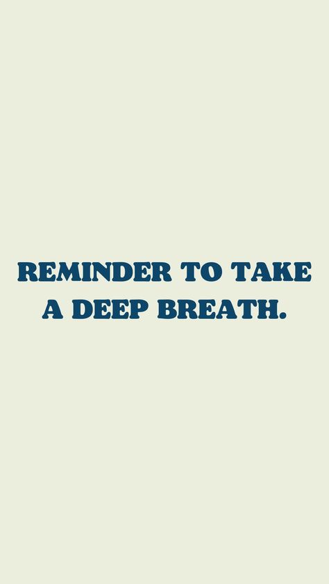 Deep Breathing Quotes, Take A Deep Breath Wallpaper, Breathe Wallpaper Aesthetic, Relax Reminder, Breathe Quotes Inspiration, Time To Relax Quotes, Breathe Wallpaper, Breath Quotes, Deep Breath Quotes