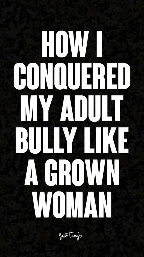 Not everyone knows how to deal with bullies, especially when they have low self-esteem or are vulnerable. But when you have to confront adult bullying, you can hold your head high, have a support system, recognize shame, and remember who you are. Dealing With Mean Women Quotes, Dealing With Bullies, Bully Adults Quotes, Quotes About Bullies, Adult Bully Quotes, Bully Quotes, Women Who Bully Other Women, Adult Bullies Quotes, Bully Quotes For Adults