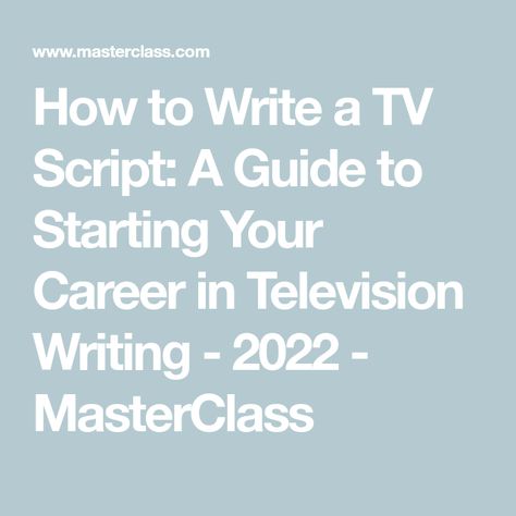 How to Write a TV Script: A Guide to Starting Your Career in Television Writing - 2022 - MasterClass How To Write A Script For A Tv Show, How To Write A Tv Series, Tv Script, Tv Writing, Things I Want To Learn, Movie Scripts, Medical Drama, Script Writing, Beginning Writing