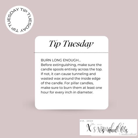 Candle Tip Tuesday – BURN LONG ENOUGH… Before extinguishing, make sure the candle spools entirely across the top. If not, it can cause tunneling and wasted wax around the inside edge of the candle. For pillar candles, make sure to burn them at least one hour for every inch in diameter. #TipTuesday #Tips #Tuesday #lifehack #diy Tip Tuesday, Dec 26, Candle Making, Pillar Candles, Wax, Candles