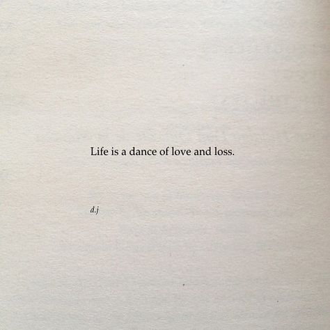 Life is a dance if love and loss Life Is A Dance Quote, Quotes About Dancing Through Life, Quotes About Dance Inspirational, Life Is Cruel Quotes, Dance Quotes Aesthetic, Dance Love Quotes, Quotes About Dancing, Inspirational Dance Quotes, Dance Quotes Inspirational