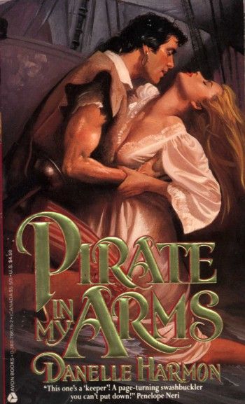 Pirate in my Arms by Danelle Harmon Historical Romance Book Covers, Romance Book Covers Art, Romance Covers Art, Beau Film, Robert Mcginnis, Historical Romance Books, Romance Novel Covers, Romance Covers, Romantic Novel