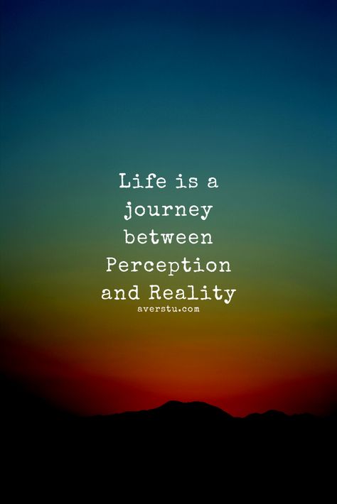 Life is a journey between Perception and Reality Meaningful Quotes On Life, Birthday Niece, Happy Birthday Niece, Quotes On Life, Life Is A Journey, Saved Pins, Quotable Quotes, Inspiring Quotes About Life, Quotes About Life