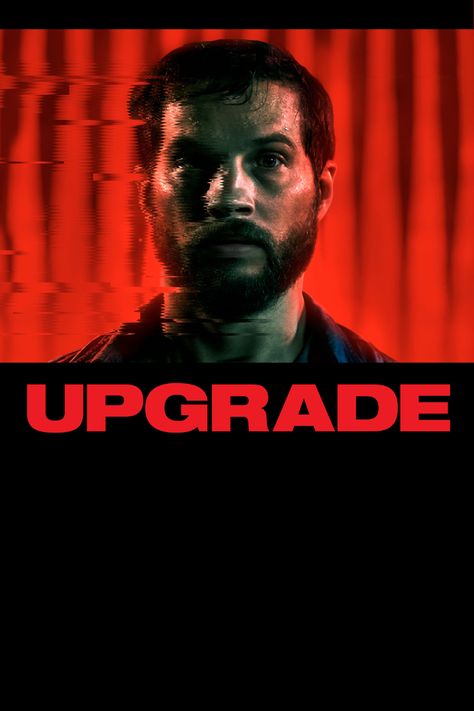 Upgrade Movie, Logan Marshall Green, Secret Life Of Pets, In The Hospital, Pitch Perfect, Secret Life, The Hospital, Action Movies, Free Movies