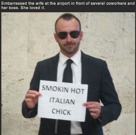 Smokin Hot Italian Chick Airport Pick Up Signs, Airport Pickup Signs, Airport Welcome Signs, Airport Pickup, Funny Airport Signs, Smart Man, Airport Signs, Greeting Sign, Welcome Home Signs