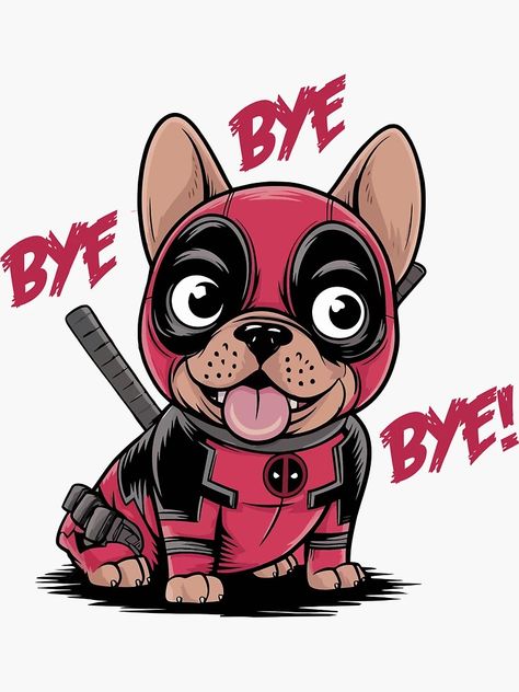 Cute Deadpool French Bulldog Deadpool Cute, Bye Sticker, Cute Deadpool, Bye Bye, French Bulldog, Deadpool, Bulldog, Wallpapers, For Sale