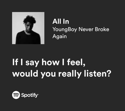 Yb Never Broke Again, Youngboy Never Broke Again Lyrics, Spotify Lyrics Nba Youngboy, Youngboy Spotify Lyrics, One Sided Love Playlist, Youngboy Song Lyrics, Song Lyrics For Discord Status, Yb Song Lyrics, Youngboy Never Broke Again Aesthetic