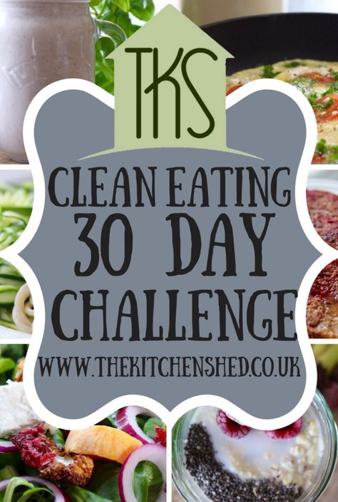 30 Day Diet Challenge, 30 Day Clean Eating Challenge, Highly Processed Foods, Kitchen Shed, 30 Day Diet, Free Meal Planner, Clean Eating Plans, Eating Challenge, Clean Eating Challenge