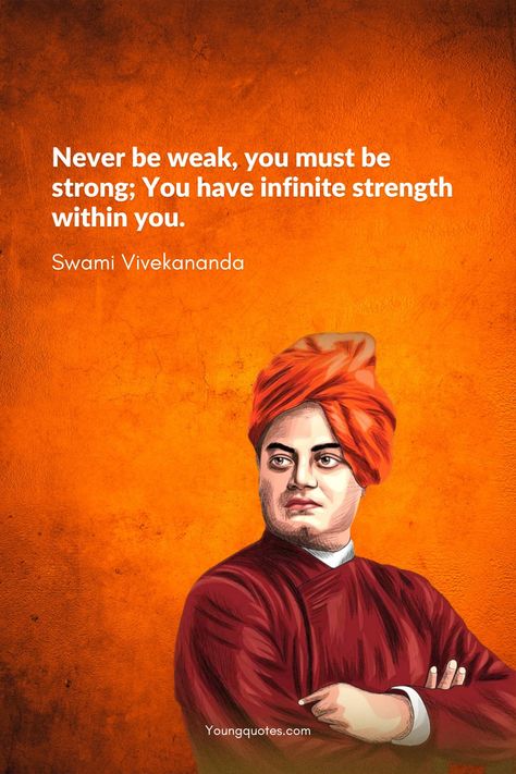 “Never be weak, you must be strong; You have infinite strength within you.” Buddism Quotes, Young Quotes, Consciousness Quotes, Vivekananda Quotes, Swami Vivekananda Quotes, Quotes In English, Powerful Motivational Quotes, Swami Vivekananda, Unspoken Words