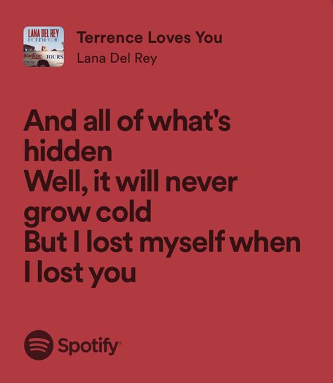 Terrence Loves You, Lana Del Rey Quotes, Love Yourself Lyrics, You Lost Me, Music Stuff, Music Lyrics, Losing Me, Lana Del Rey, Song Lyrics