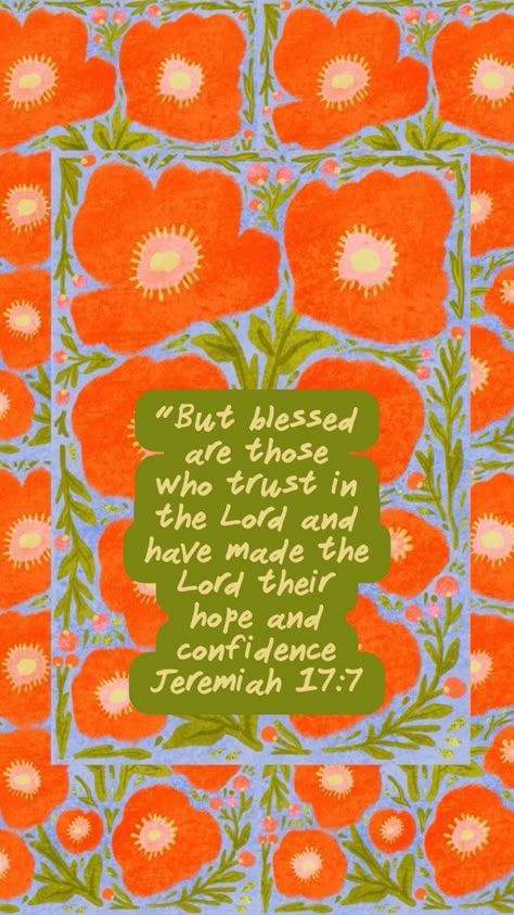 Iphone Wallpaper Scripture Bible Verse, Orange Bible Verse Aesthetic, Floral Bible Verse Wallpaper, Fall Bible Verses Wallpaper, Prayer Wallpaper, Jeremiah 17 7, Bible Quotes Background, Floral Bible Verse, Wallpaper Lock Screen