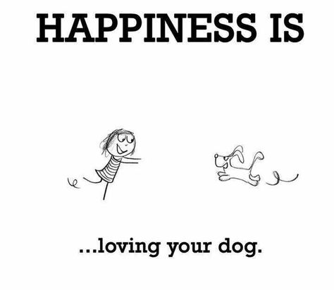 Happiness is.. loving your dog. Dog Phrases, Tea Book, Me And My Dog, 강아지 그림, Dog Lady, Happiness Quotes, Border Terrier, Cartoon Dog, Happy Love