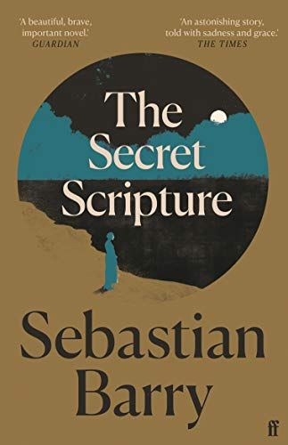 Sebastian Barry: The Secret Scripture The Secret Scripture, Fates And Furies, John Boyne, Barbara Kingsolver, Contemporary Fiction, The Secret History, Modern Love, Penguin Books, Book Awards