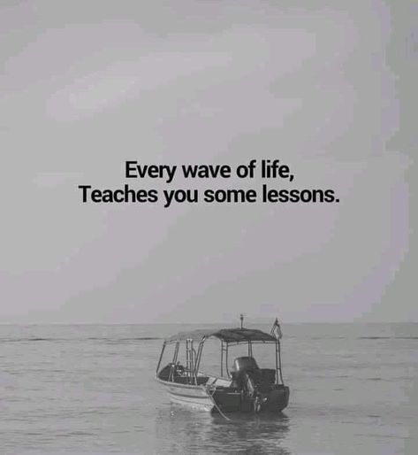 Every wave of life teaches you some lesson. Behavior Quotes, Unique Quote, Powerful Inspirational Quotes, Think Positive, Good Instagram Captions, Good Morning Wishes Quotes, Morning Wishes Quotes, Good Motivation, Quotes Deep Meaningful