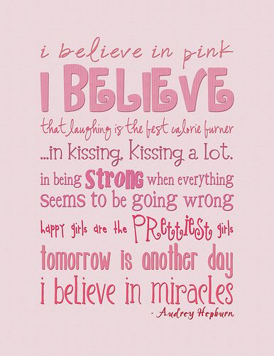 I believe in pink ♥  Love this quote by Audrey Hepburn Girls Dres, Audrey Hepburn Quotes, Hipster Background, Adulting Quotes, I Believe In Pink, Believe In Miracles, Pink Quotes, Tickled Pink, Everything Pink