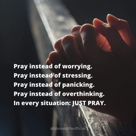 “Pray instead of worrying. Pray instead of stressing. Pray instead of panicking. Pray instead of overthinking. In every situation: JUST PRAY” (Blessed Life Official). #KWMinistries The Effectual Fervent Prayer, Prayer Line, Catholic Beliefs, Pray Continually, Pray For Love, Definition Quotes, Godly Relationship, Pray Quotes, Jesus Faith