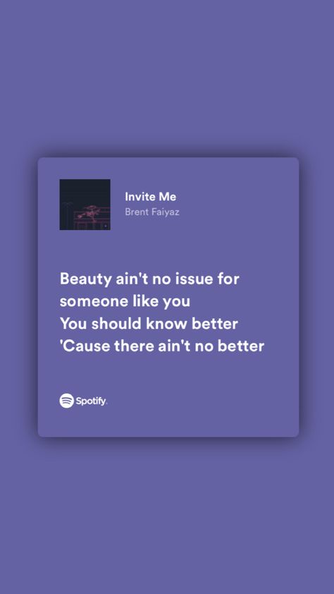 Invite me by Brent Faiyaz #spotify #music #lyrics #brent #rnb #soul #lovequote #spotifylyricaesthetic #relatable Brent Faiyaz Insecure Lyrics, Brent Faiyaz Animated, Invite Me Brent Faiyaz, Brent Faiyaz Usernames, Brent Faiyaz Song Lyrics Wallpaper, Brent Faiyaz Best Songs, Poison Brent Faiyaz Lyrics, Brent Faiyaz Lyrics Aesthetic, Lovely Brent Faiyaz